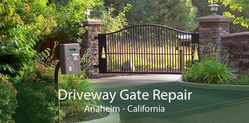 Driveway Gate Repair Anaheim - California