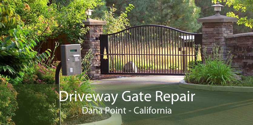 Driveway Gate Repair Dana Point - California