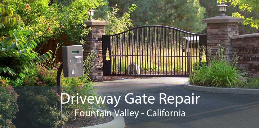 Driveway Gate Repair Fountain Valley - California