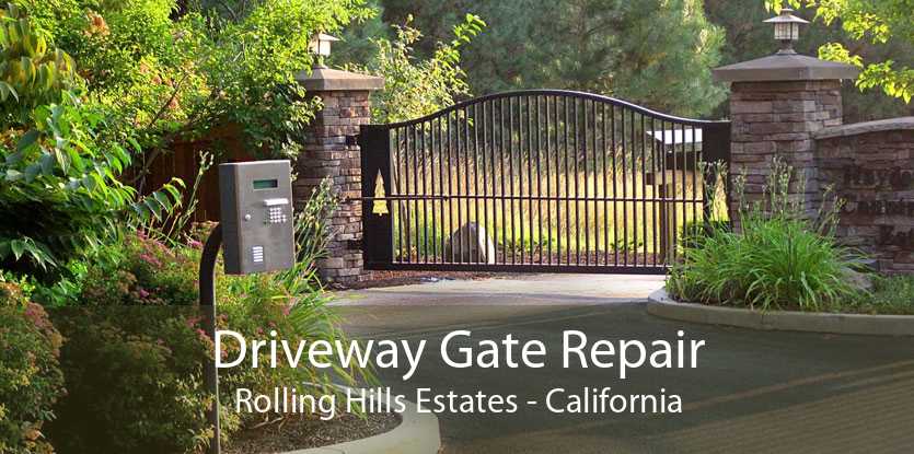 Driveway Gate Repair Rolling Hills Estates - California