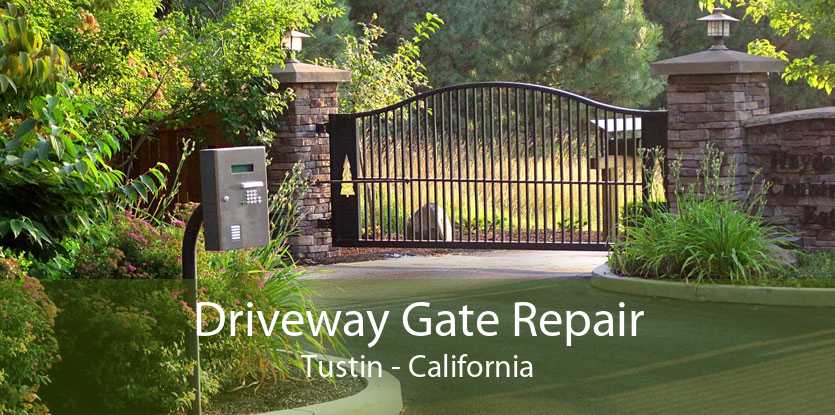 Driveway Gate Repair Tustin - California