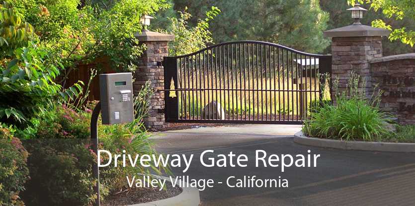 Driveway Gate Repair Valley Village - California