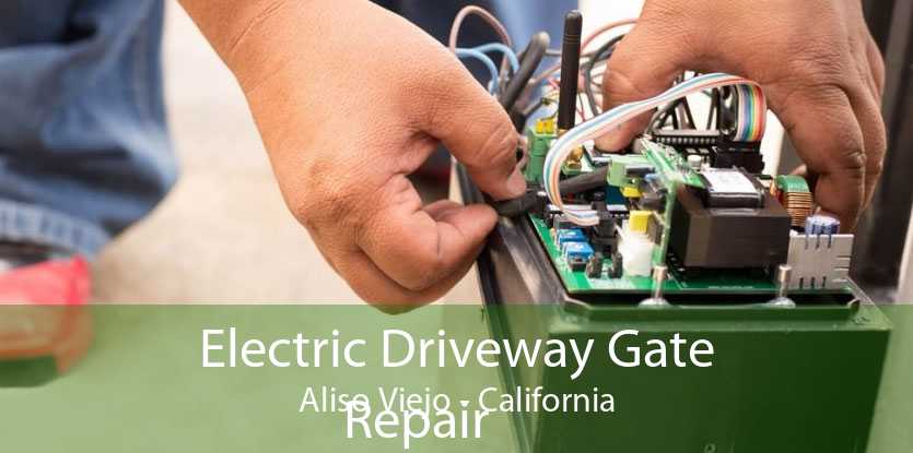 Electric Driveway Gate
            Repair Aliso Viejo - California