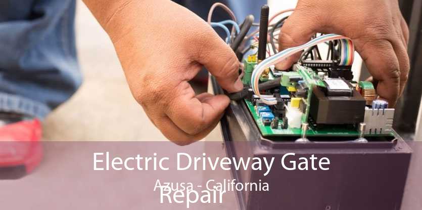 Electric Driveway Gate
            Repair Azusa - California