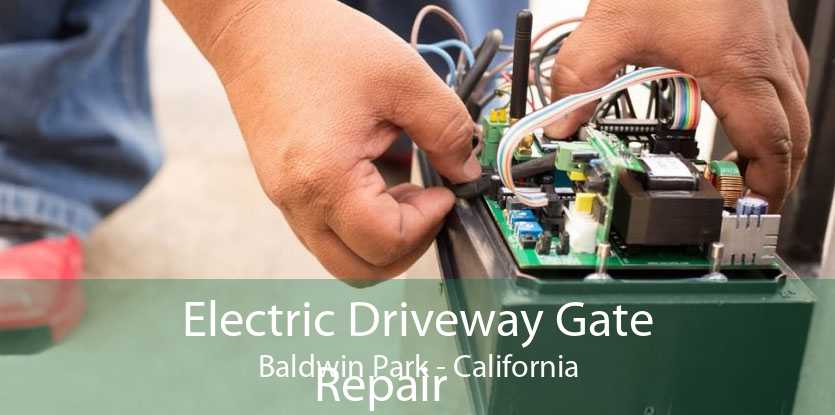 Electric Driveway Gate
            Repair Baldwin Park - California