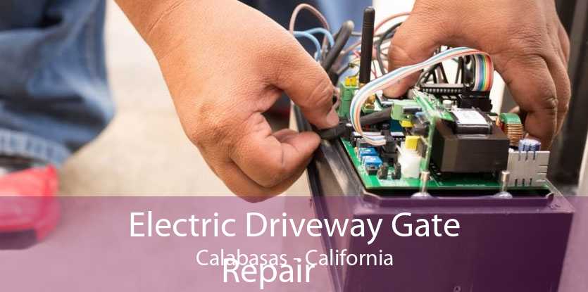 Electric Driveway Gate
            Repair Calabasas - California