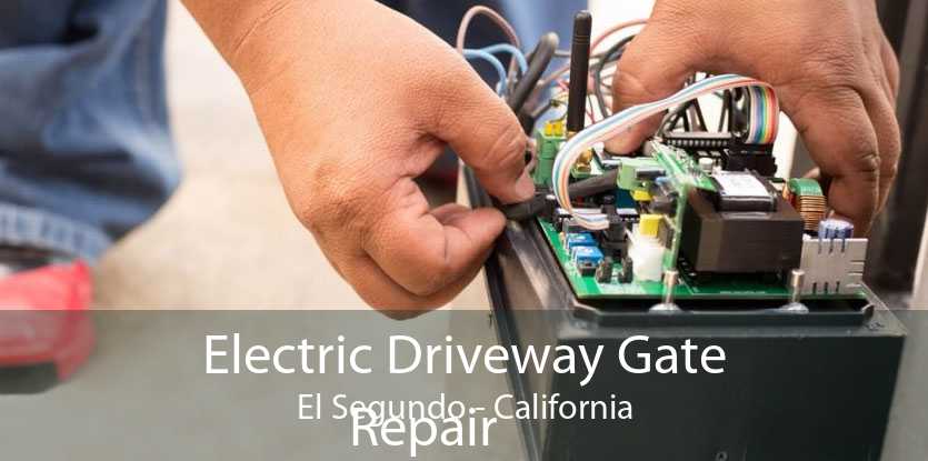 Electric Driveway Gate
            Repair El Segundo - California