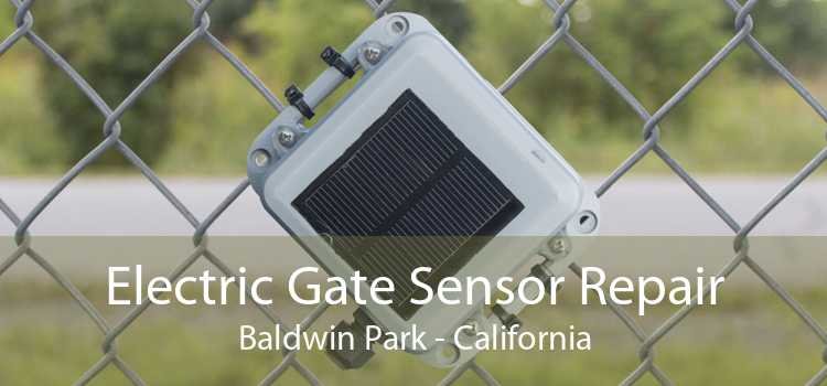 Electric Gate Sensor Repair Baldwin Park - California