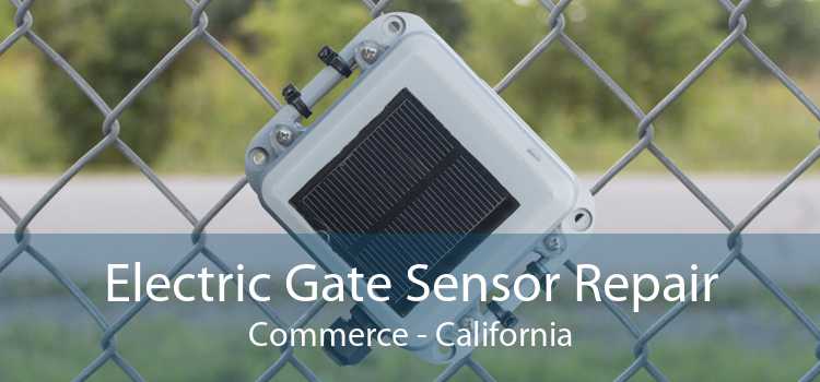 Electric Gate Sensor Repair Commerce - California