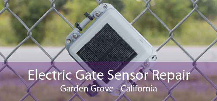 Electric Gate Sensor Repair Garden Grove - California