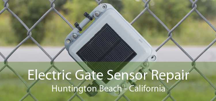 Electric Gate Sensor Repair Huntington Beach - California