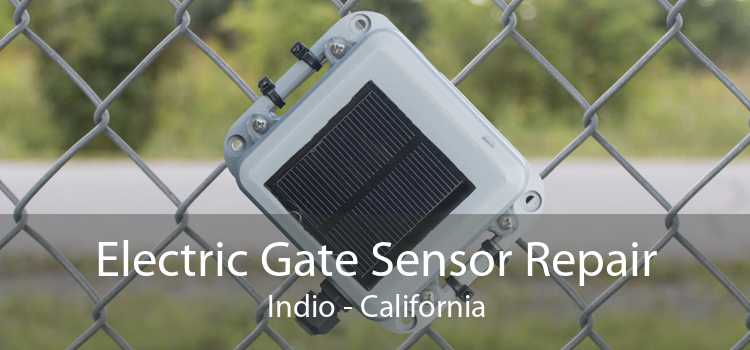 Electric Gate Sensor Repair Indio - California