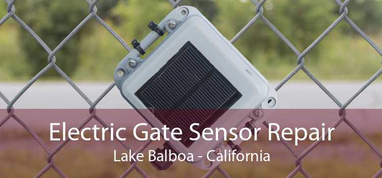 Electric Gate Sensor Repair Lake Balboa - California