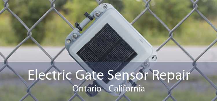 Electric Gate Sensor Repair Ontario - California