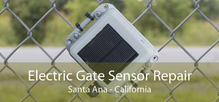 Electric Gate Sensor Repair Santa Ana - California