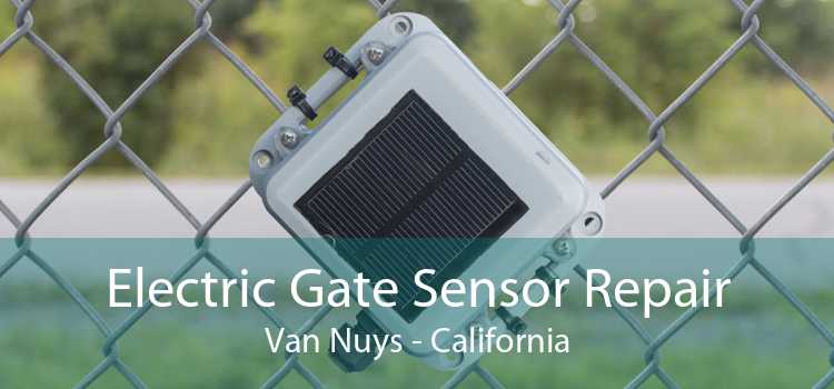 Electric Gate Sensor Repair Van Nuys - California